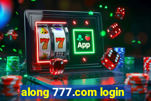 along 777.com login